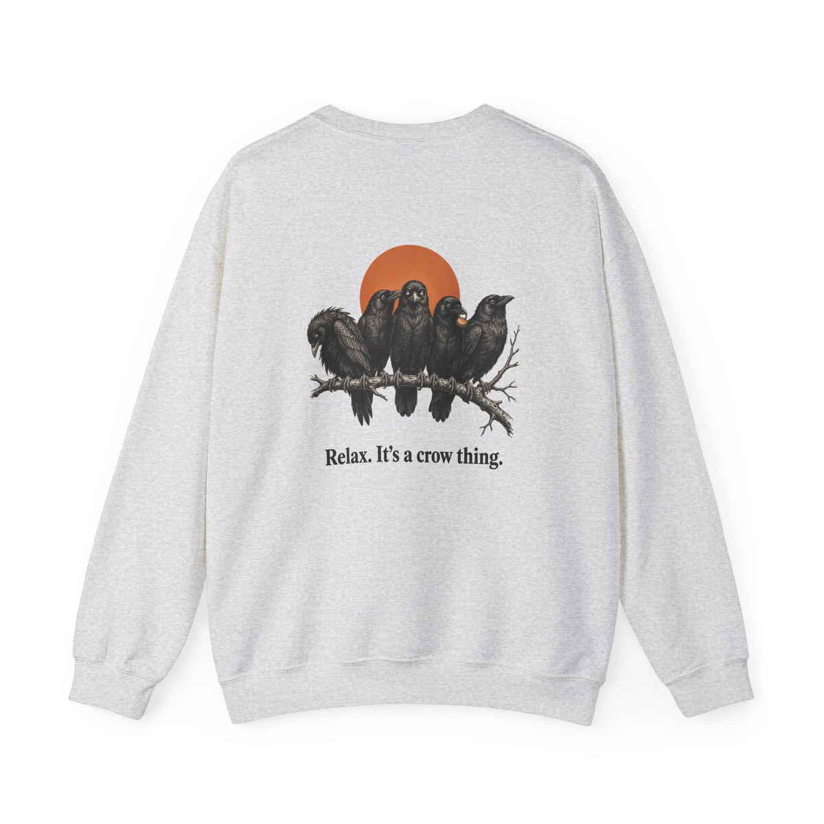 Back of the Ash Proud Member of a Murder crow sweatshirt showing a vintage crow illustration and “Relax. It's a crow thing.”