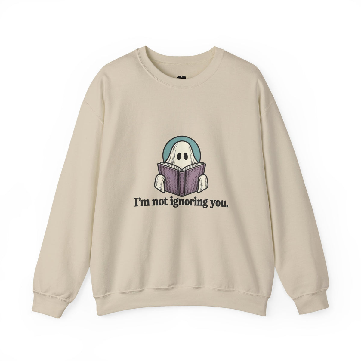 I'm Not Ignoring You ghost sweatshirt in Sand, front view with “I'm not ignoring you.” chest print