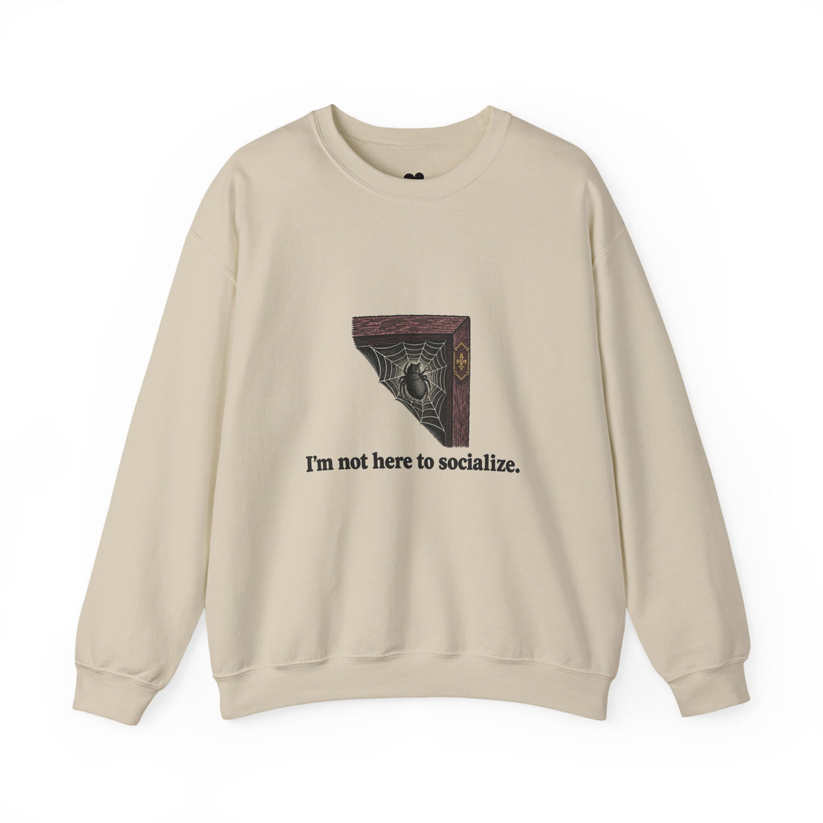 I'm Not Here to Socialize spider sweatshirt in Sand, front view with “I'm not here to socialize.” chest print