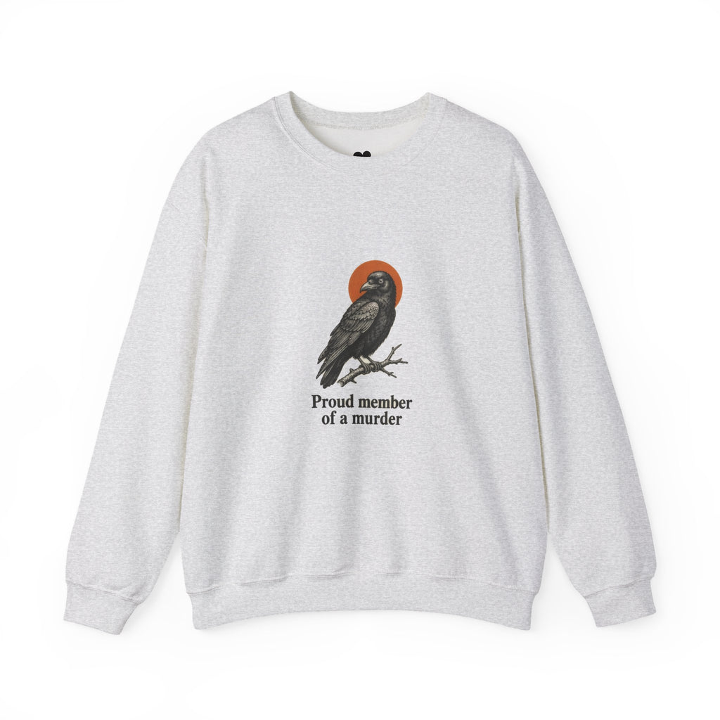 Proud Member of a Murder crow sweatshirt in Ash, front view with “Proud member of a murder.” chest print