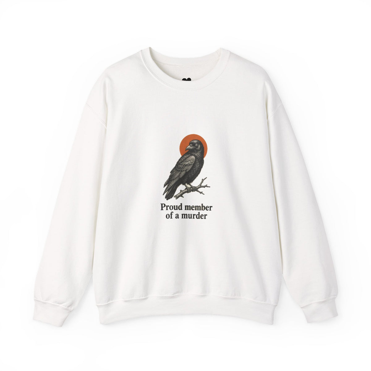Proud Member of a Murder crow sweatshirt in White, front view with “Proud member of a murder.” chest print